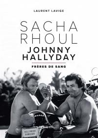 Sacha Rhoul, Johnny Hallyday : frères de sang