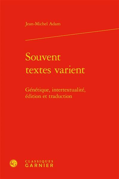 Souvent textes varient : génétique, intertextualité, édition et traduction