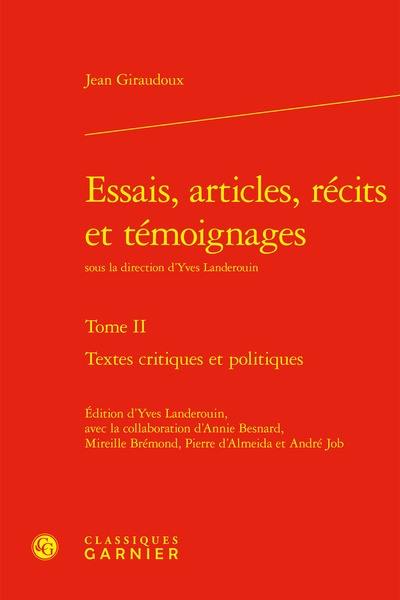 Essais, articles, récits et témoignages. Vol. 2. Textes critiques et politiques