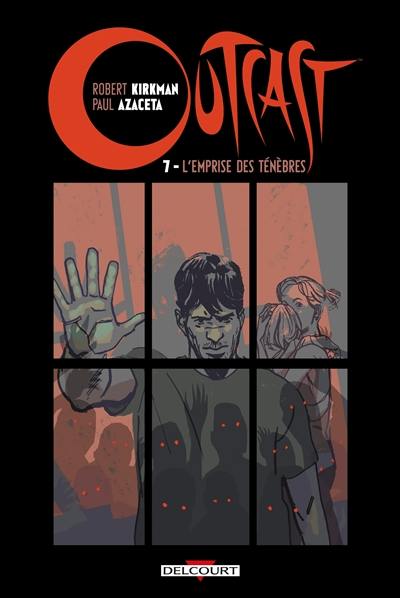 Outcast. Vol. 7. L'emprise des ténèbres