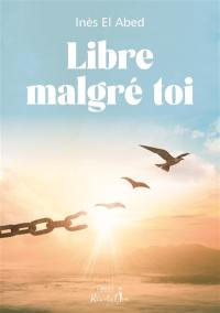 Libre malgré moi