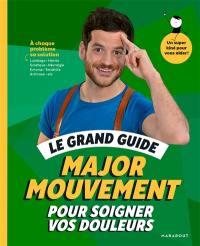 Le grand guide Major mouvement pour soigner vos douleurs