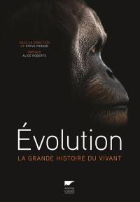 Evolution : la grande histoire du vivant