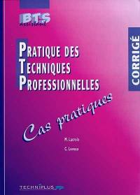 Pratique des techniques professionnelles : cas pratiques, corrigé