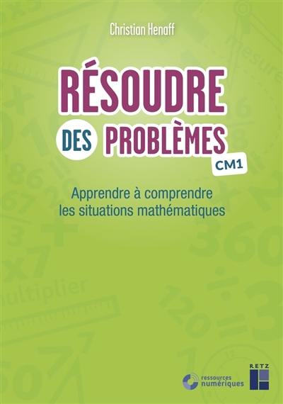 Résoudre des problèmes CM1 : apprendre à comprendre les situations mathématiques