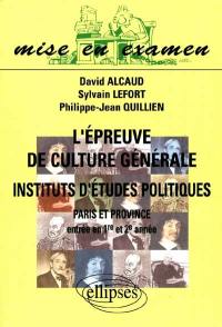 L'épreuve de culture générale : instituts d'études politiques, Paris et province : entrée en première et deuxième année