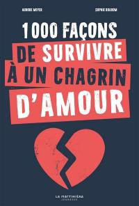 1.000 façons de survivre à un chagrin d'amour