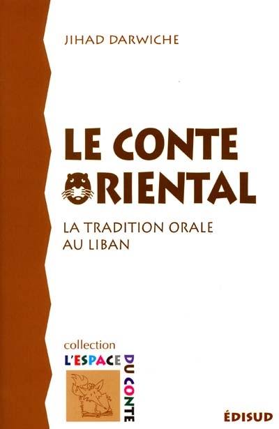 Le conte oriental : la tradition orale au Liban