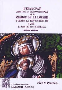 L'épiscopat français et constitutionnel et le clergé de la Lozère durant la Révolution de 1789 : le tout tiré des authentiques. Vol. 2