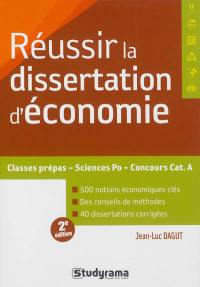 Réussir la dissertation d'économie : classes prépas, Sciences Po, concours catégorie A