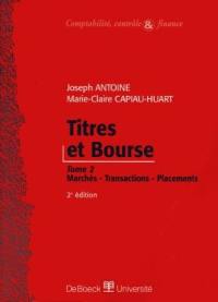 Titres et Bourse. Vol. 2. Marchés, transactions, placements