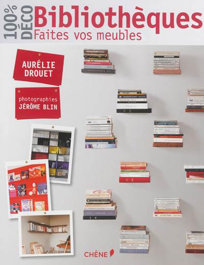 Bibliothèques : faites vos meubles