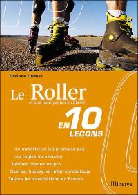 Le roller : et tout pour patiner en liberté