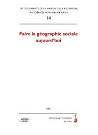 Faire la géographie sociale aujourd'hui