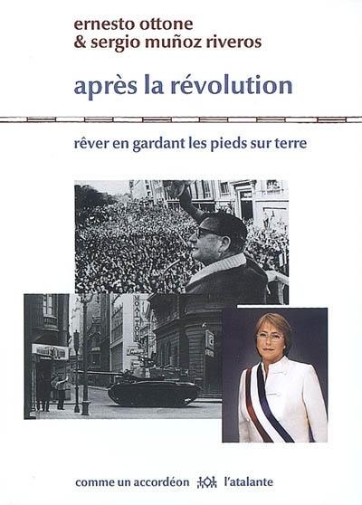 Après la révolution : rêver en gardant les pieds sur terre