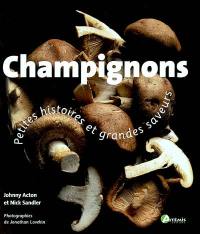 Champignons : petites histoires et grandes saveurs