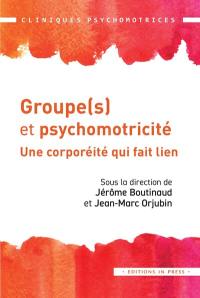 Groupe(s) et psychomotricité : une corporéité qui fait lien