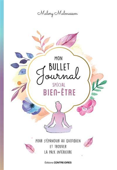 Mon bullet journal spécial bien-être : pour s'épanouir au quotidien et trouver la paix intérieure