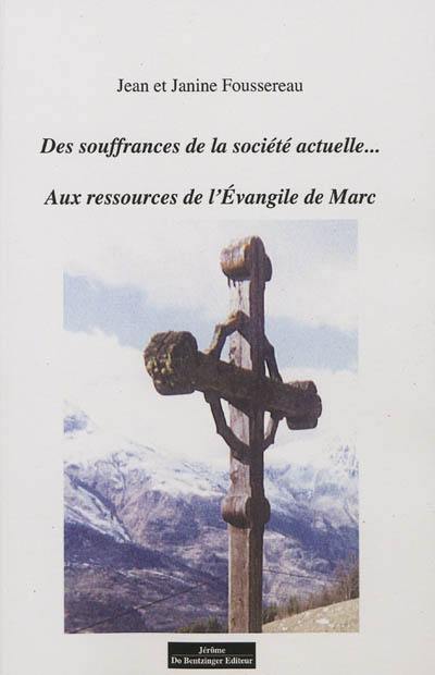 Des souffrances de la société actuelle... aux ressources de l'Evangile de Marc