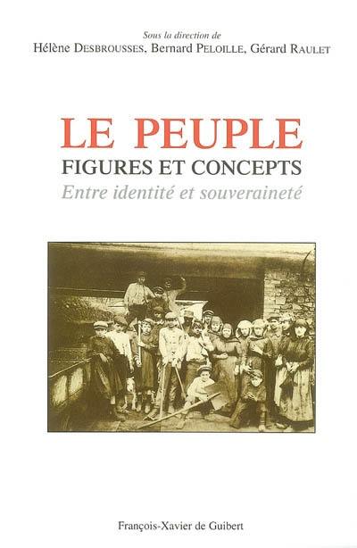 Le peuple, figures et concepts : entre identité et souveraineté