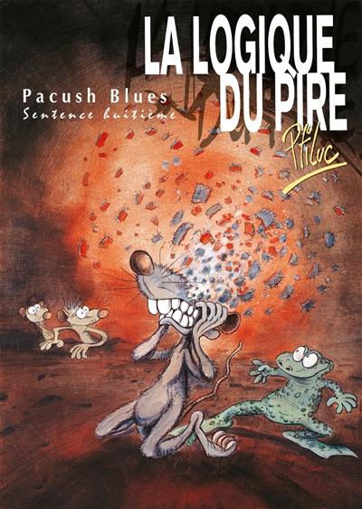 Pacush blues. Vol. 8. La logique du pire