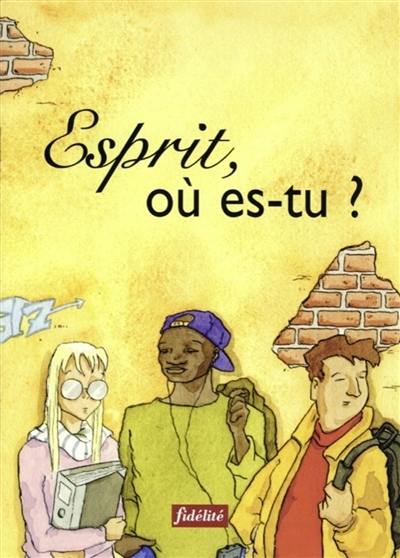 Esprit où es-tu ?