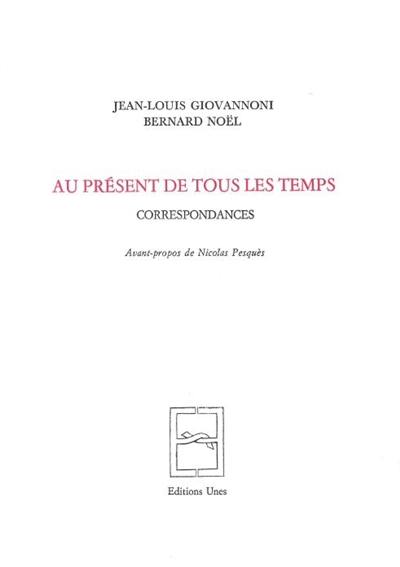 Au présent de tous les temps : correspondances