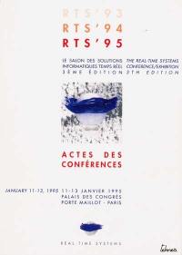 RTS'95 : le salon des solutions informatiques temps réel, 3ème édition : actes des conférences, 11-13 janvier 1995. The Real-time systems conference-exhibition : 3th edition