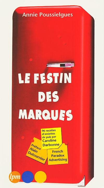 Festin de marques : carnet de pub et de cuisine d'une délicieuse anthropophage