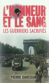 L'honneur et le sang : les guerriers sacrifiés