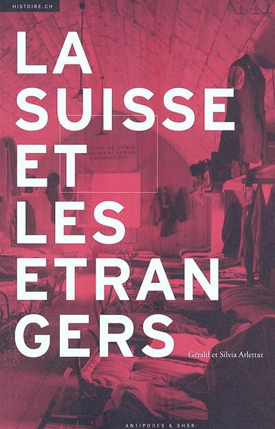 La Suisse et les étrangers : immigration et formation nationale : 1848-1933