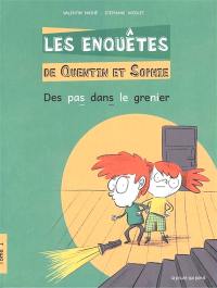 Les enquêtes de Quentin et Sophie. Vol. 1. Des pas dans le grenier