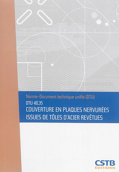 Couverture en plaques nervurées issues de tôles d'acier revêtues : DTU 40.35