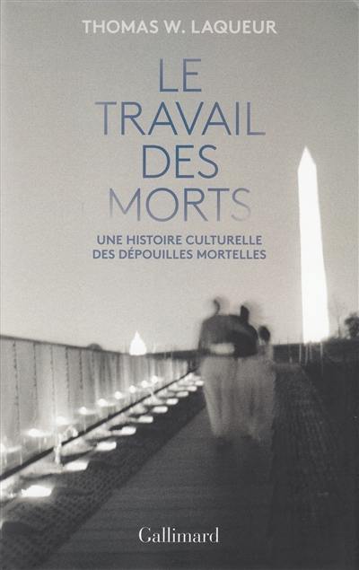 Le travail des morts : une histoire culturelle des dépouilles mortelles