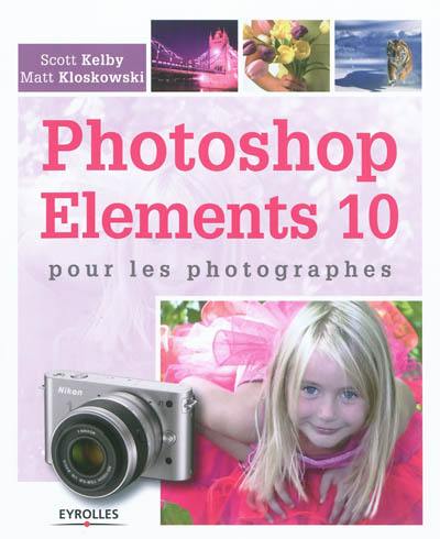 Photoshop Elements 10 pour les photographes