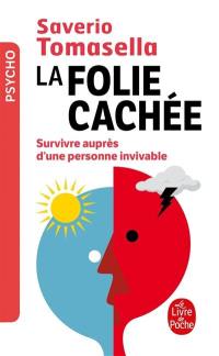 La folie cachée : survivre auprès d'une personne invivable