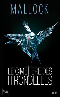 Le cimetière des hirondelles : thriller littéraire