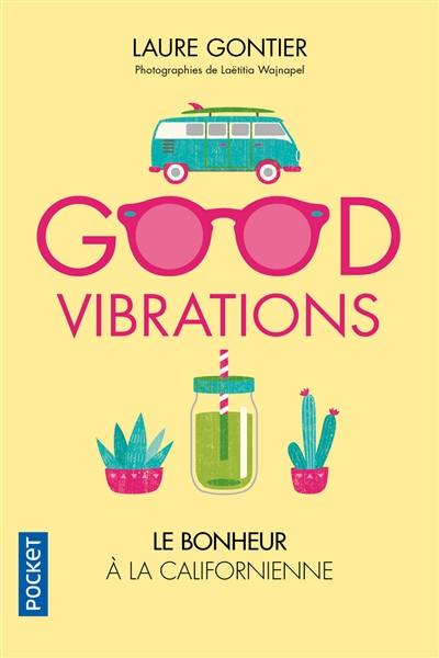 Good vibrations : le bonheur à la californienne