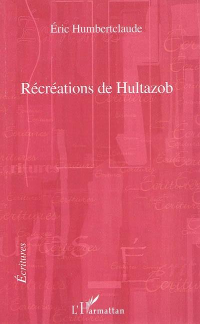 Récréations de Hultazob