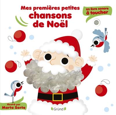 Mes premières petites chansons de Noël : un livre sonore à toucher