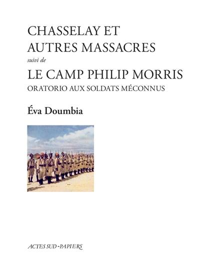 Chasselay et autres massacres. Le camp Philip Morris : oratorio aux soldats méconnus