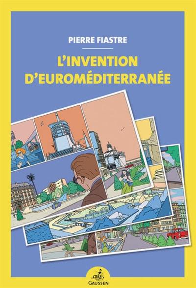 L'invention d'Euroméditerranée