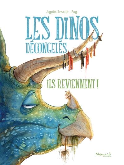 Les dinos décongelés. Ils reviennent !