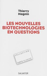 Les nouvelles biotechnologies en questions