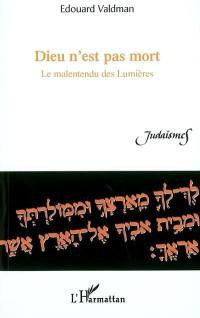 Dieu n'est pas mort : le malentendu des lumières