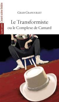 Le transformiste ou Le complexe de Camard