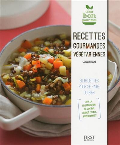 Recettes gourmandes végétariennes : 50 recettes pour se faire du bien