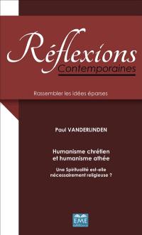 Humanisme chrétien et humanisme athée : une spiritualité est-elle nécessairement religieuse ?