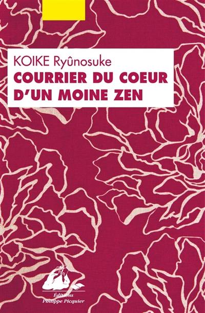 Courrier du coeur d'un moine zen : ou comment guérir les blessures amoureuses par le bouddhisme