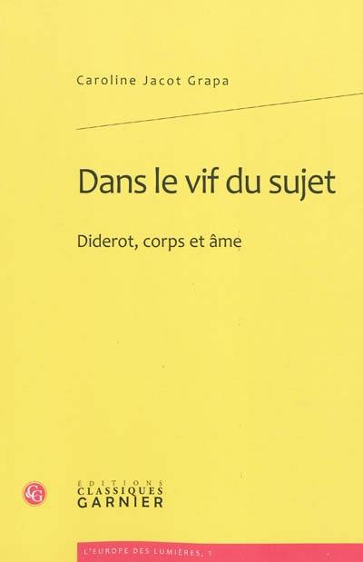 Dans le vif du sujet : Diderot, corps et âme